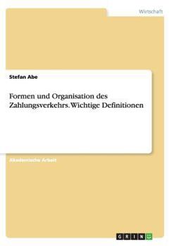 Paperback Formen und Organisation des Zahlungsverkehrs. Wichtige Definitionen [German] Book