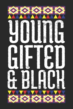 YOUNG GIFTED & BLACK: Black History Month African American Gift - Blank Lined Notebook