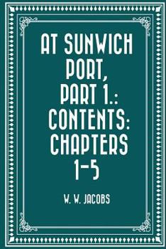 At Sunwich Port, Part 1.: Contents: Chapters 1-5