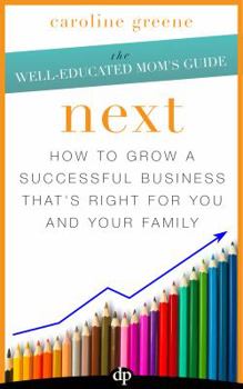 Paperback Next: How to Start a Successful Business That's Right for You and Your Family Book