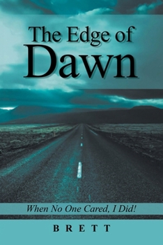 Paperback The Edge of Dawn: When No One Cared, I Did! Book