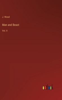 Hardcover Man and Beast: Vol. II Book