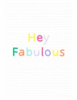 Paperback Hey Fabulous: Fancy Colorful Lined Journal, Large College Ruled Notebook for Teens Kids Students Girls Teachers Moms Univeristy Scho Book