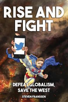 Paperback Rise And Fight: Defeat Globalism, Save The West Book