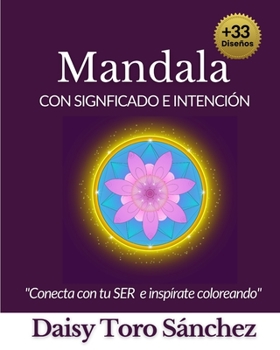 Paperback Mandala con significado e intención: Conecta con tu ser e inspírate coloreando [Spanish] Book