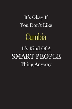 It's Okay If You Don't Like Cumbia It's Kind Of A Smart People Thing Anyway: Blank Lined Notebook Journal Gift Idea