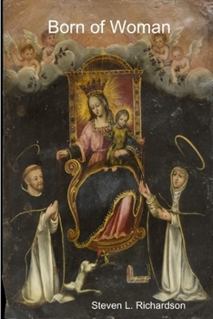 Paperback Born of Woman: Scriptural Meditations on the Holy Rosary Book