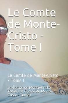 Paperback Le Comte de Monte-Cristo - Tome I: Le Comte de Monte-Cristo - Tome I [French] Book