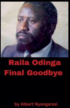 Raila Odinga Final Goodbye