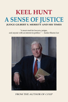 Paperback A Sense of Justice: Judge Gilbert S. Merritt and His Times Book