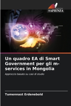 Paperback Un quadro EA di Smart Government per gli m-services in Mongolia [Italian] Book