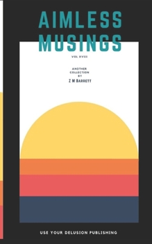 Paperback Aimless Musings: Vol XVIII Book