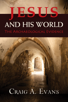 Paperback Jesus and His World: The Archaeological Evidence Book