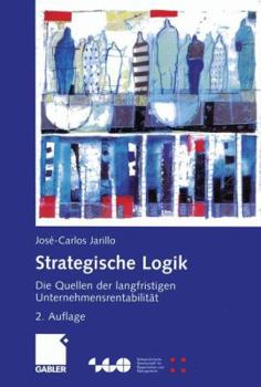 Paperback Strategische Logik: Die Quellen Der Langfristigen Unternehmensrentabilität [German] Book