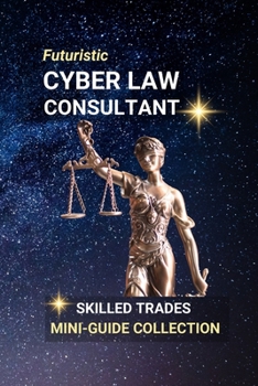 Cyber Law Consultant: Protecting the Digital World — Navigating Legal Challenges in Cyberspace