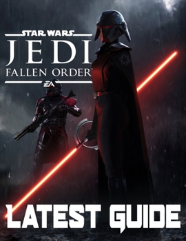 Paperback Star Wars Jedi Fallen Order-LATEST GUIDE: Walkthrough, Strategy, Tips and Tricks and A Lot More! Book