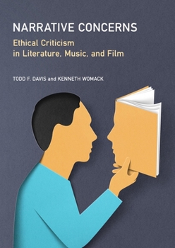 Narrative Concerns: Ethical Criticism in Literature, Music, and Film