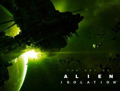 Hardcover The Art of Alien: Isolation Book
