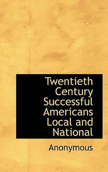 Paperback Twentieth Century Successful Americans Local and National Book