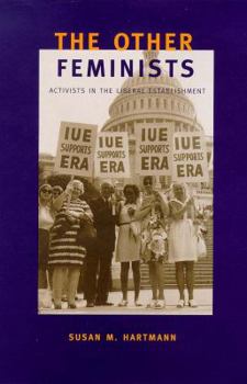 Hardcover The Other Feminists: Activists in the Liberal Establishment Book