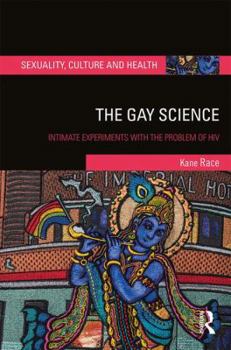 Hardcover The Gay Science: Intimate Experiments with the Problem of HIV Book