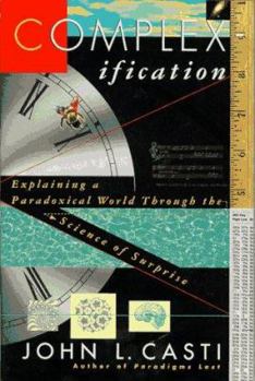 Paperback Complexification: Explaining a Paradoxical World through the Science of Surprise Book