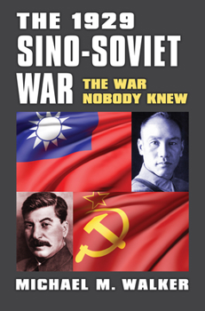 Paperback The 1929 Sino-Soviet War: The War Nobody Knew Book