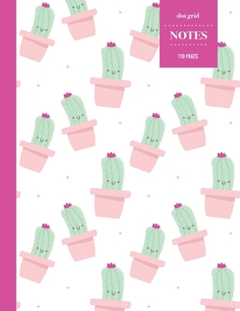 Paperback Dot Grid Notes 110 Pages: Cactus Floral Notebook for Professionals and Students, Teachers and Writers - Succulent Pattern - Smiling Cactus in Po Book