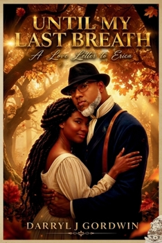 Until My Last Breath: A love letter for Erica