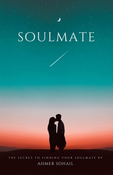 Paperback Soulmate: The Secret to Finding Your Soulmate: A Practical Guide Book