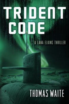 Trident Code - Book #2 of the Lana Elkins