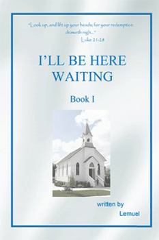 Paperback I'll Be Here Waiting: Book I Book