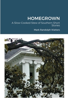 Paperback Homegrown: A Slow-Cooked Stew of Southern Short Stories Book