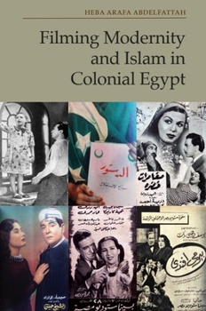 Paperback Filming Modernity and Islam in Colonial Egypt Book