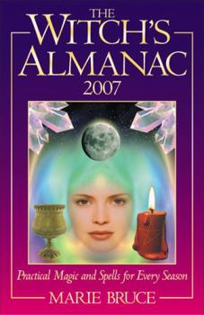 Paperback The Witch's Almanac 2007: Practical Magic and Spells for Every Season Book