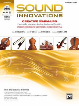 Paperback Sound Innovations for String Orchestra -- Creative Warm-Ups: Exercises for Intonation, Rhythm, Bowing, and Creativity for Intermediate String Orchestr Book