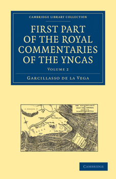 Paperback First Part of the Royal Commentaries of the Yncas Book