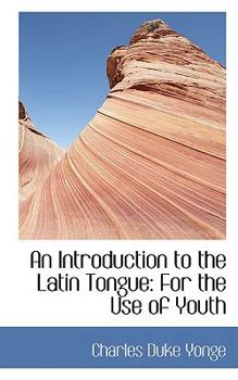 Paperback An Introduction to the Latin Tongue: For the Use of Youth Book