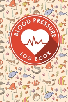 Paperback Blood Pressure Log Book: Blood Pressure Daily Chart, Blood Pressure Record Log, Blood Pressure Logging, Hypertension Books Book