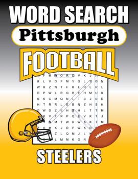 Pittsburgh Steelers Word Search: Word Find Puzzle Book For All Steelers Football Fans
