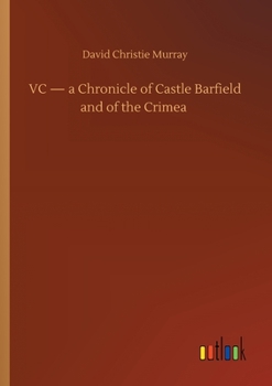 VC- A Chronicle of Castle Barfield and of the Crimea