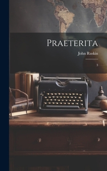 Hardcover Praeterita: 3 Book