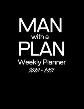 Paperback Man with a Plan - Weekly Planner 2020 to 2021: Black Weekly 2020-2021 Planner Organizer. January 2020 to December 2021- Gifts for him, men husband, bo Book