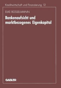Paperback Bankenaufsicht Und Marktbezogenes Eigenkapital [German] Book