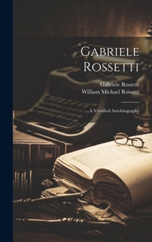 Hardcover Gabriele Rossetti: A Versified Autobiography Book