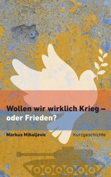 Paperback Wollen wir wirklich Krieg - oder Frieden? [German] Book