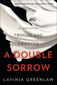 Hardcover A Double Sorrow: A Version of Troilus and Criseyde Book