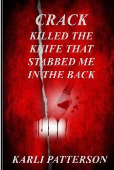 Paperback Crack Killed The Knife That Stabbed Me In The Back Book