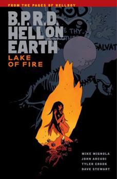 B.P.R.D. Hell on Earth, Vol. 8: Lake of Fire - Book #8 of the B.P.R.D. Hell on Earth