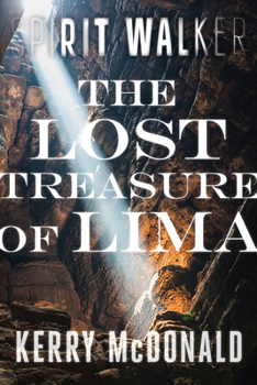 The Lost Treasure of Lima - Book #3 of the Spirit Walker